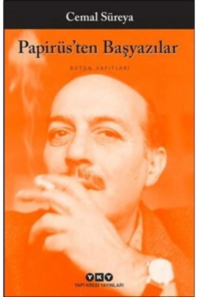 Papirüs'ten Başyazılar: Bütün Yapıtları - Cemal Süreya