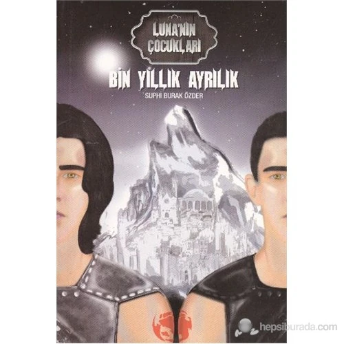 Lunanın Çocukları Bin Yıllık Ayrılık-Suphi Burak Özder