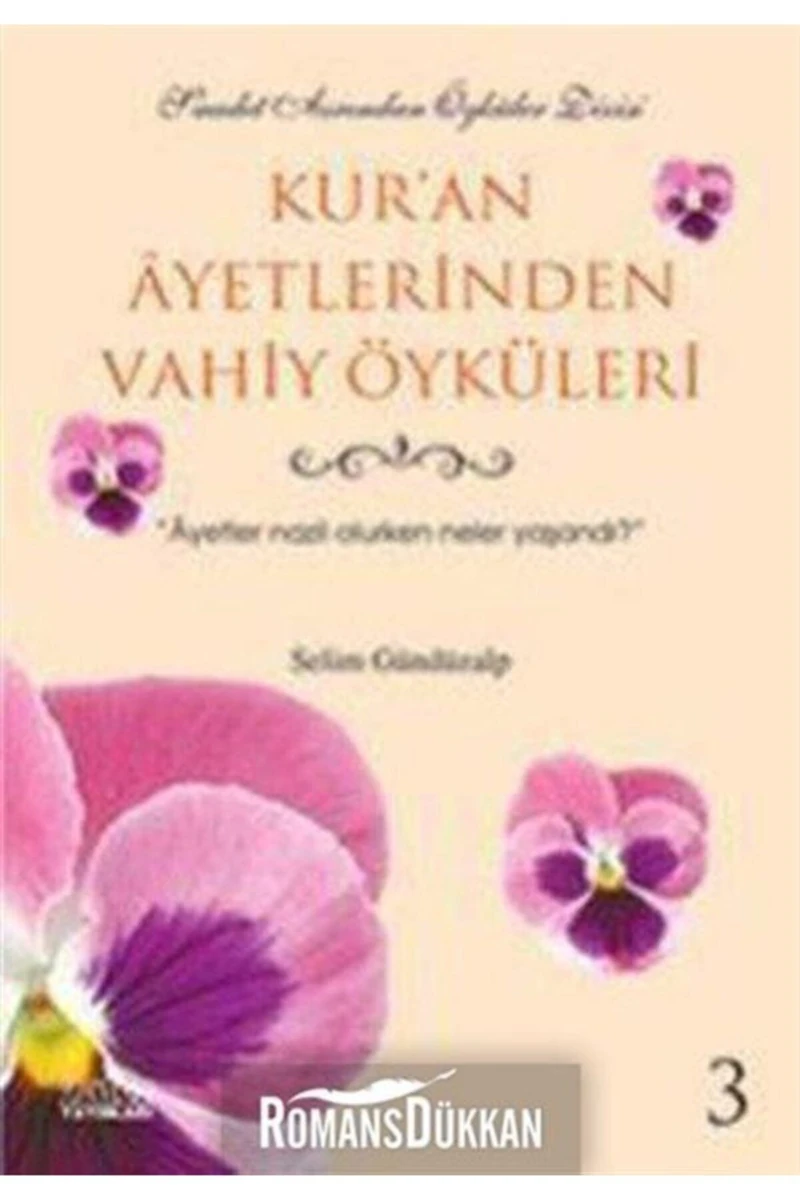 Kur'An Ayetlerinden Vahiy Öyküleri - 3-Selçuk Yıldırım