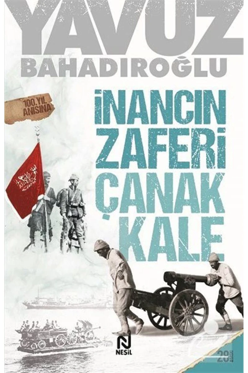 İnancın Zaferi Çanakkale - Yavuz Bahadıroğlu