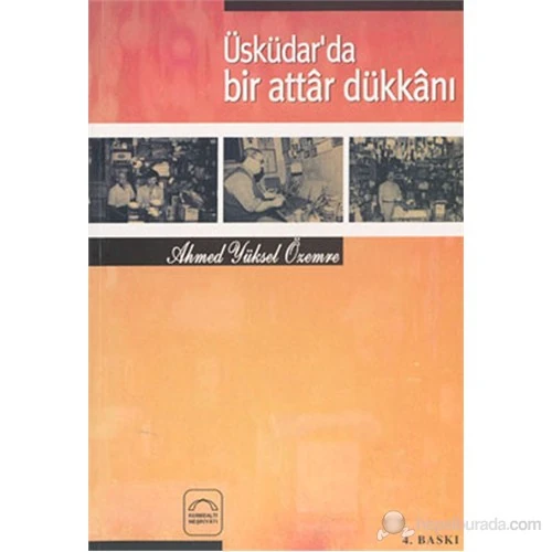 Üsküdar’Da Bir Attâr Dükkânı-Ahmed Yüksel Özemre