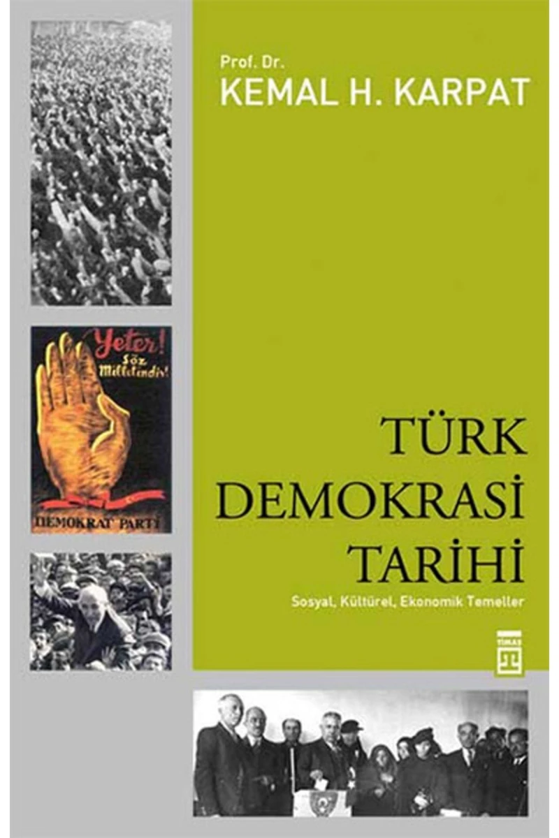 Türk Demokrasi Tarihi Sosyal Kültürel Ekonomik Temeller- Kemal H. Karpat