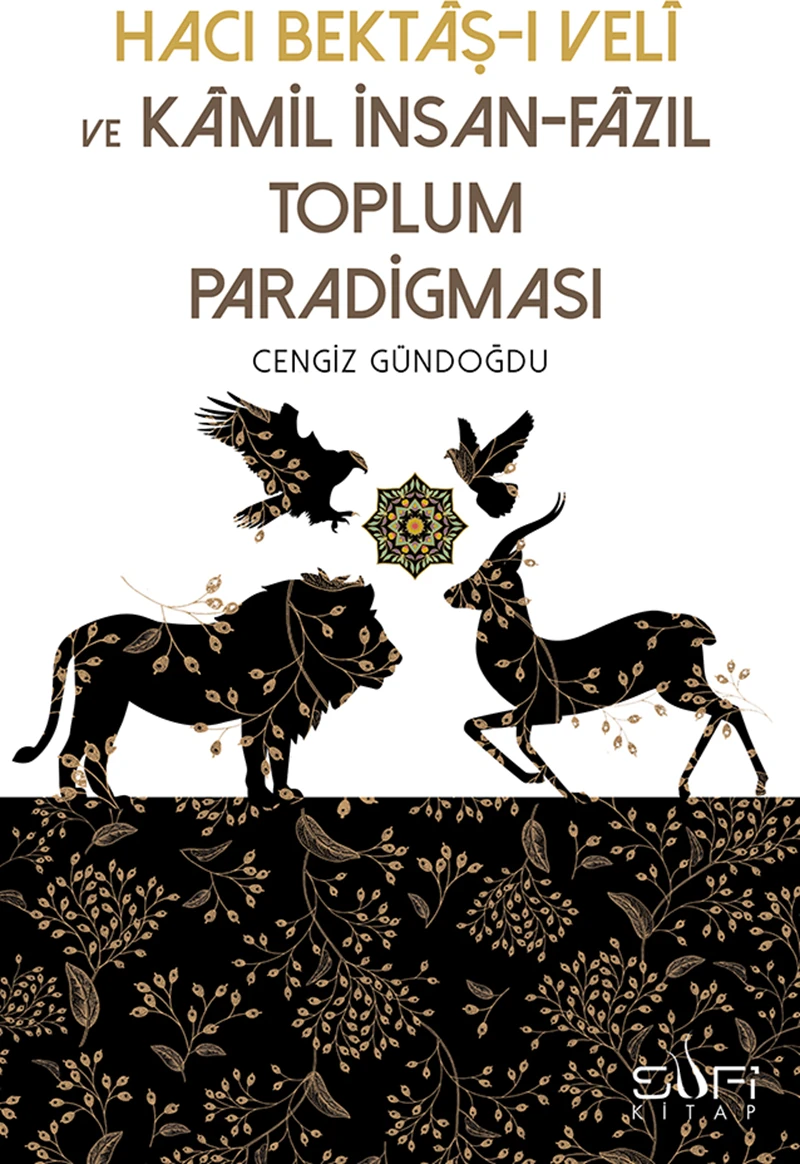 Hacı Bektaşı Veli Ve Kamil İnsan Fazıl Toplum Paradigması - Cengiz Gündoğdu