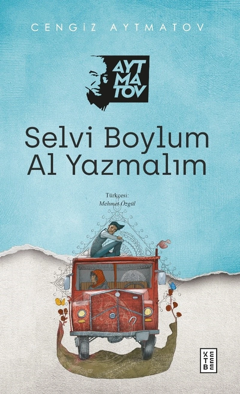 Selvi Boylum Al Yazmalım - Cengiz Aytmatov