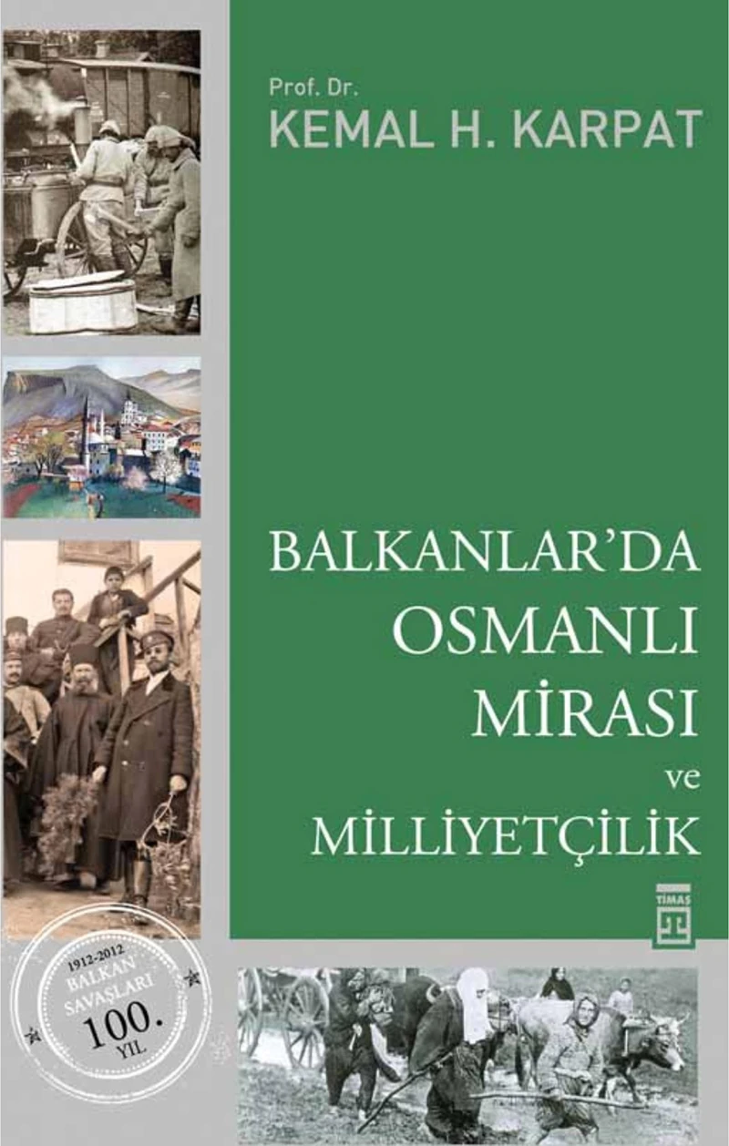 Balkanlar'Da Osmanlı Mirası Ve Milliyetçilik-Kemal H. Karpat