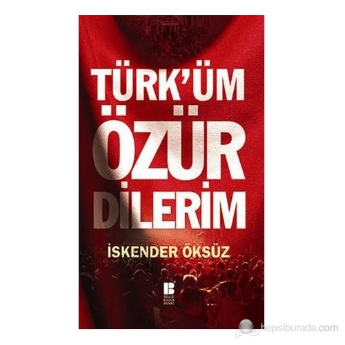 Türk'Üm Özür Dilerim-İskender Öksüz