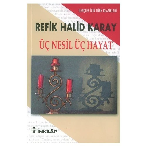 Üç Nesil Üç Hayat - Refik Halid Karay