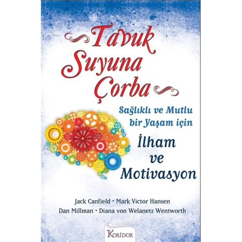 Tavuk Suyuna Çorba: Sağlıklı Ve Mutlu Bir Yaşam İçin İlham Ve Motivasyon