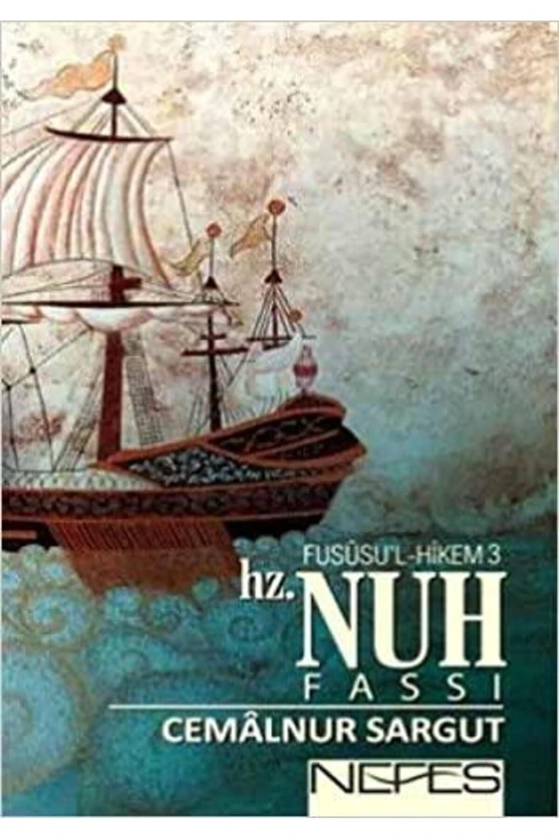 Hz. Nuh - Fususu'L-Hikem Seri 3 - Cemalnur Sargut