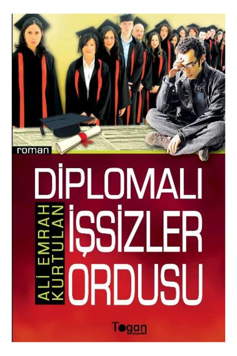 Diplomalı İşsizler Ordusu - Ali Emrah Kurtulan