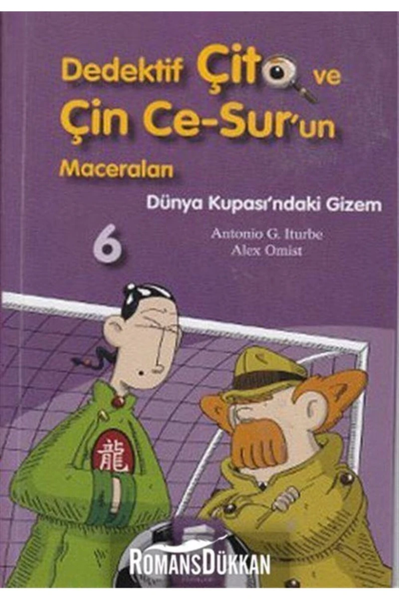 Dedektif Çito ve Çin Ce-Sur'un Maceraları-6: Dünya Kupası'ndaki Gizem - Antonio G. Iturbe