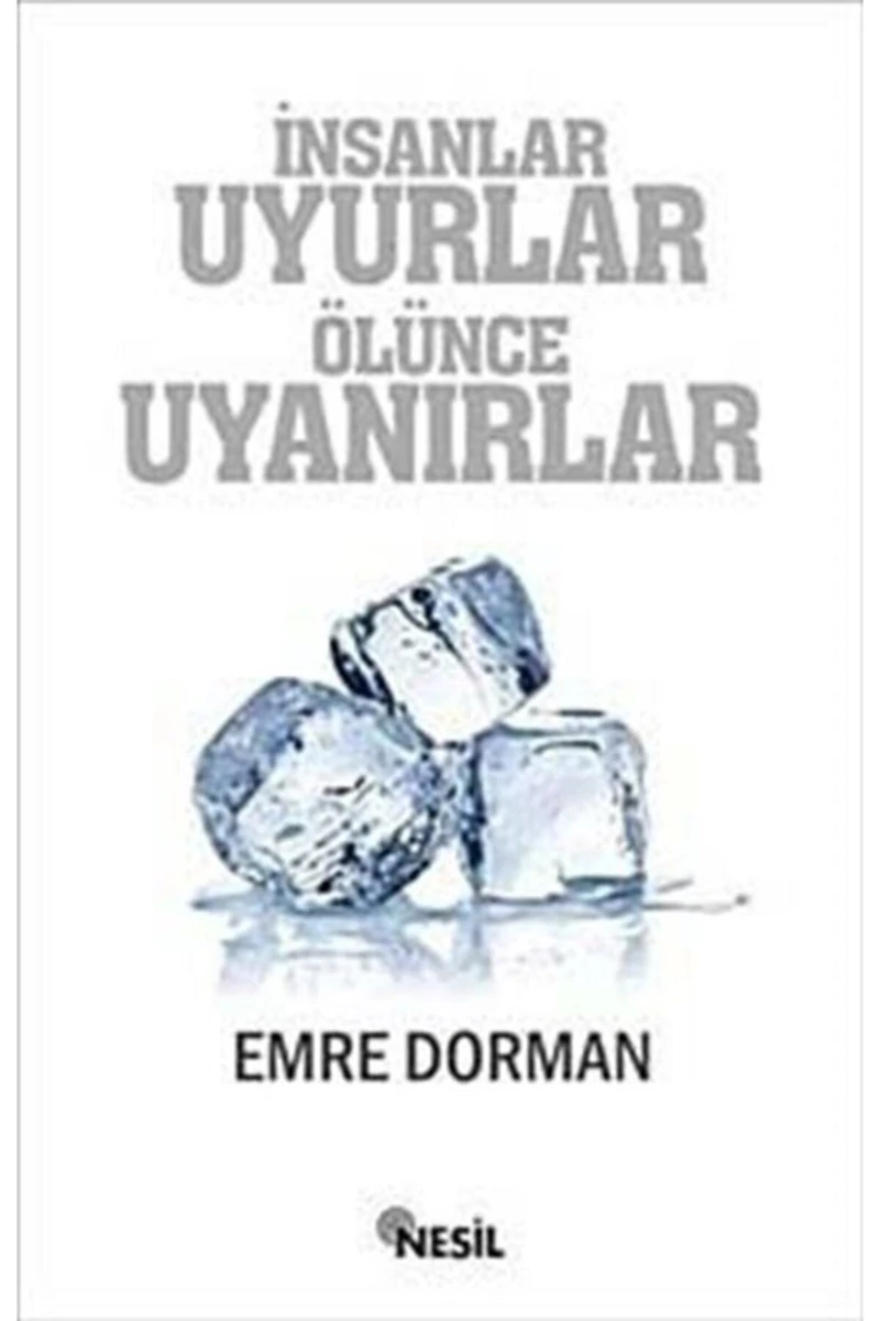 İnsanlar Uyurlar Ölünce Uyanırlar-Emre Dorman