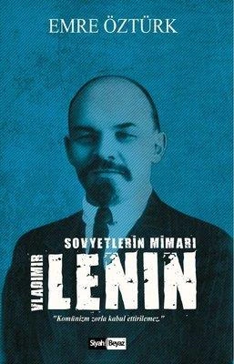 Vladimir Lenin Sovyetlerin Mimarı