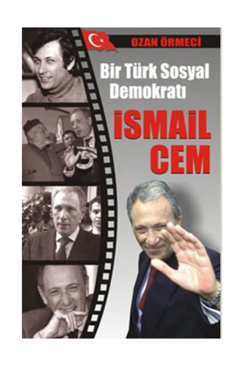 Bir Türk Sosyal Demokratı: İsmail Cem - Ozan Örmeci