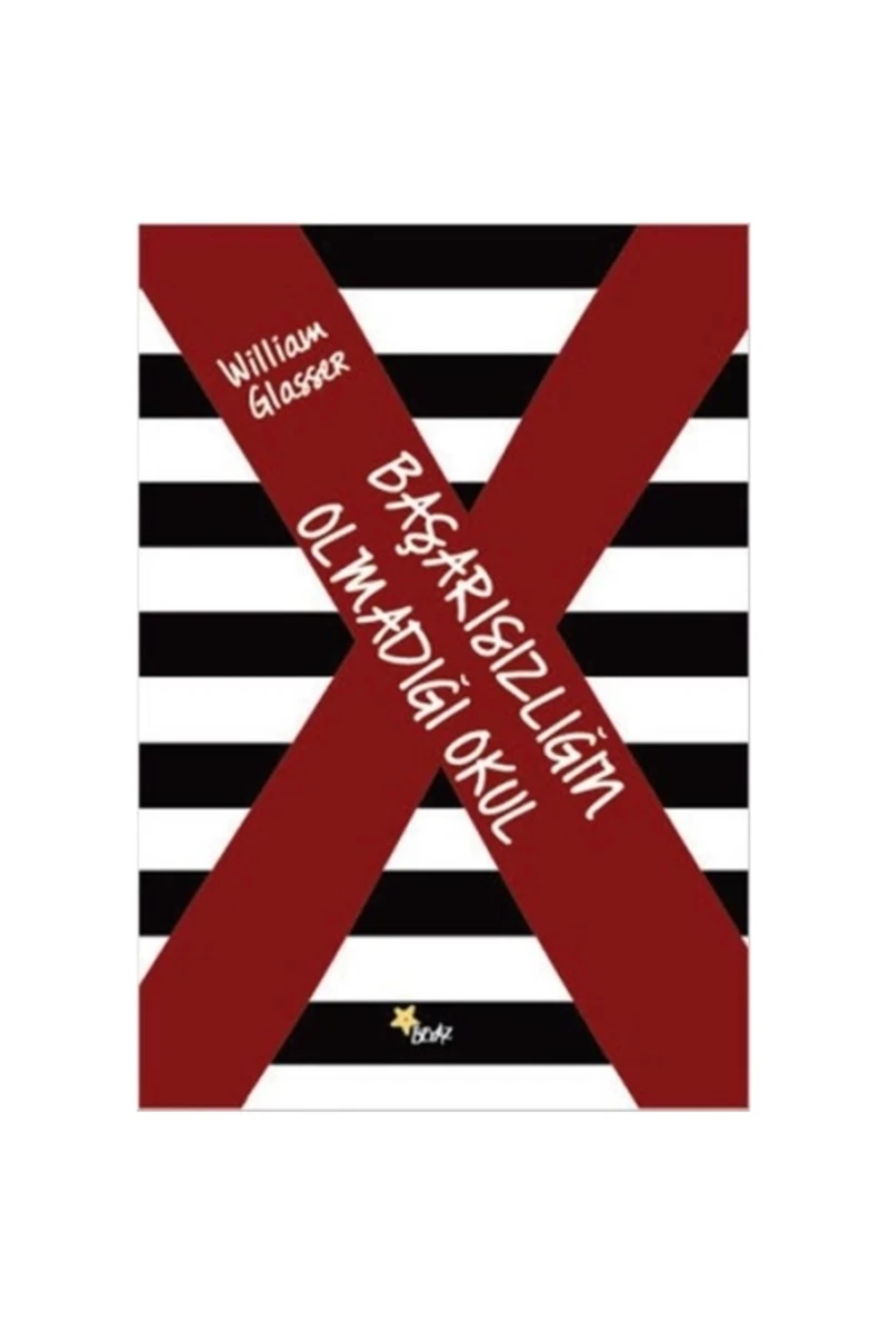 Başarısızlığın Olmadığı Okul - William Glasser