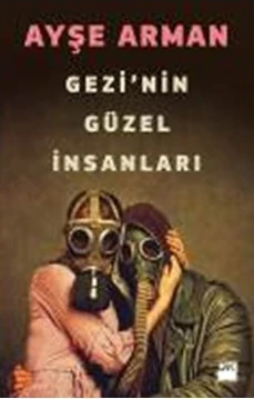Gezi'nin Güzel İnsanları - Ayşe Arman