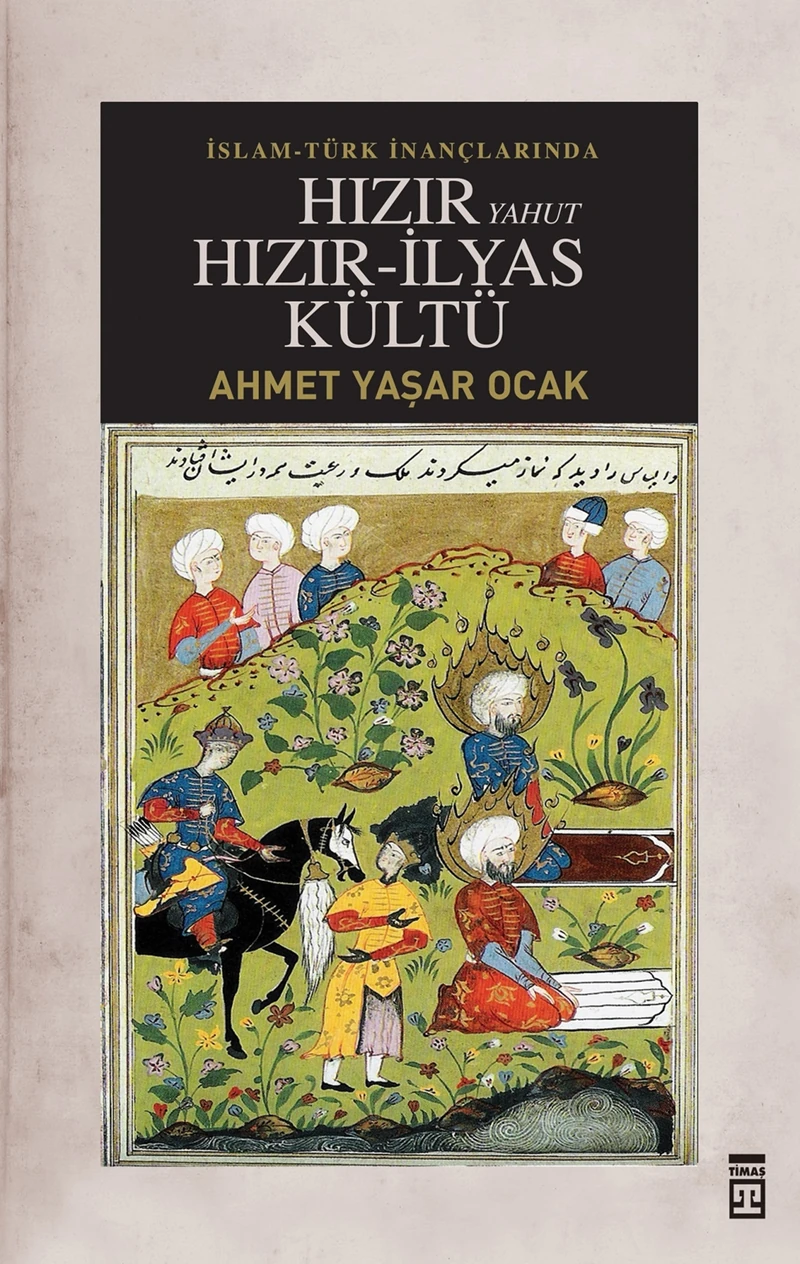 Hızır Yahut Hızır İlyas Kültü - Ahmet Yaşar Ocak