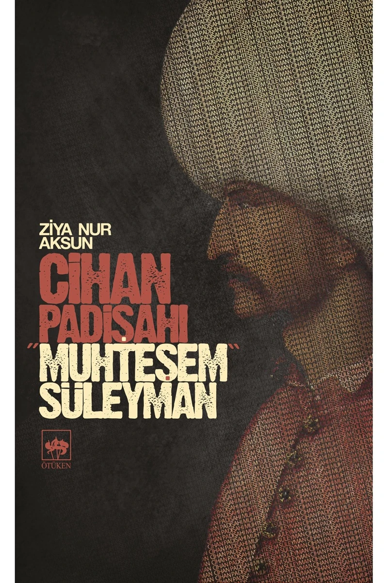 Cihan Padişahı Muhteşem Süleyman - Ziya Nur Aksun