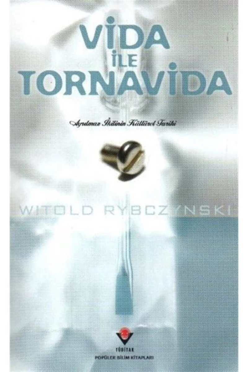 Vida İle Tornavida (Ciltli) - Witold Rybczynski