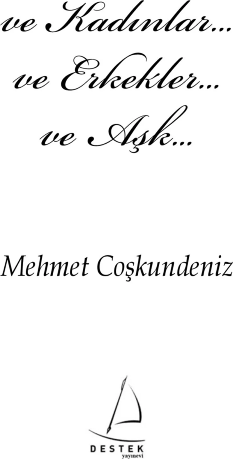 Ve kadınlar... Ve erkekler... Ve aşk...