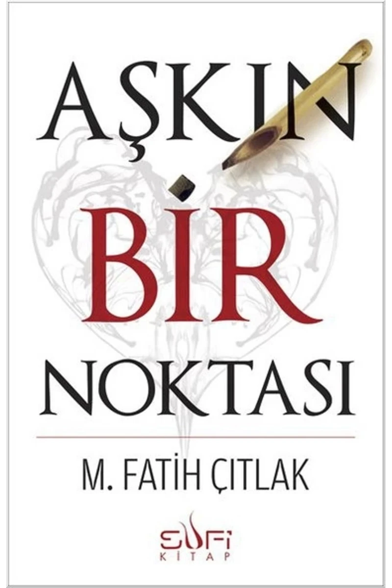 Aşkın Bir Noktası-M. Fatih Çıtlak