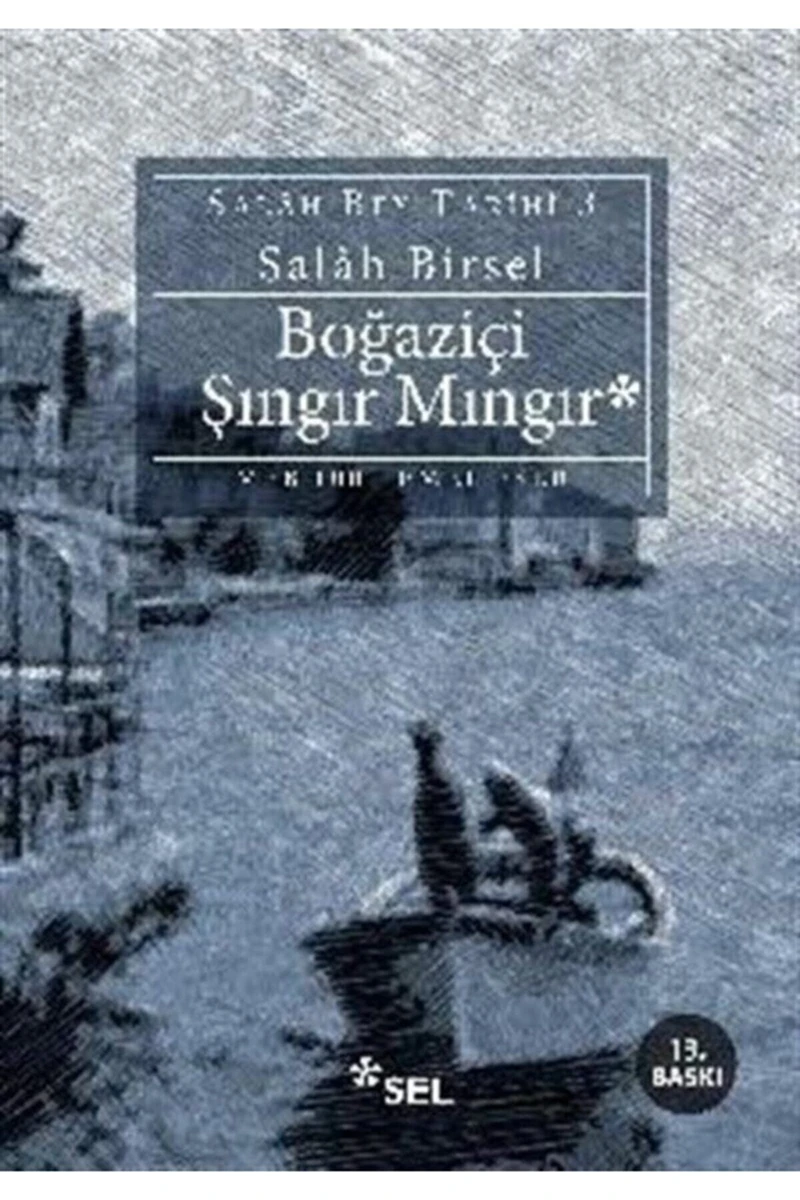 Boğaziçi Şıngır Mıngır: Salâh Bey Tarihi: 3 - Salah Birsel