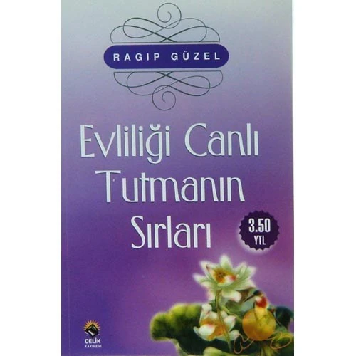 Evliliği Canlı Tutmanın Sırları-Ragıp Güzel