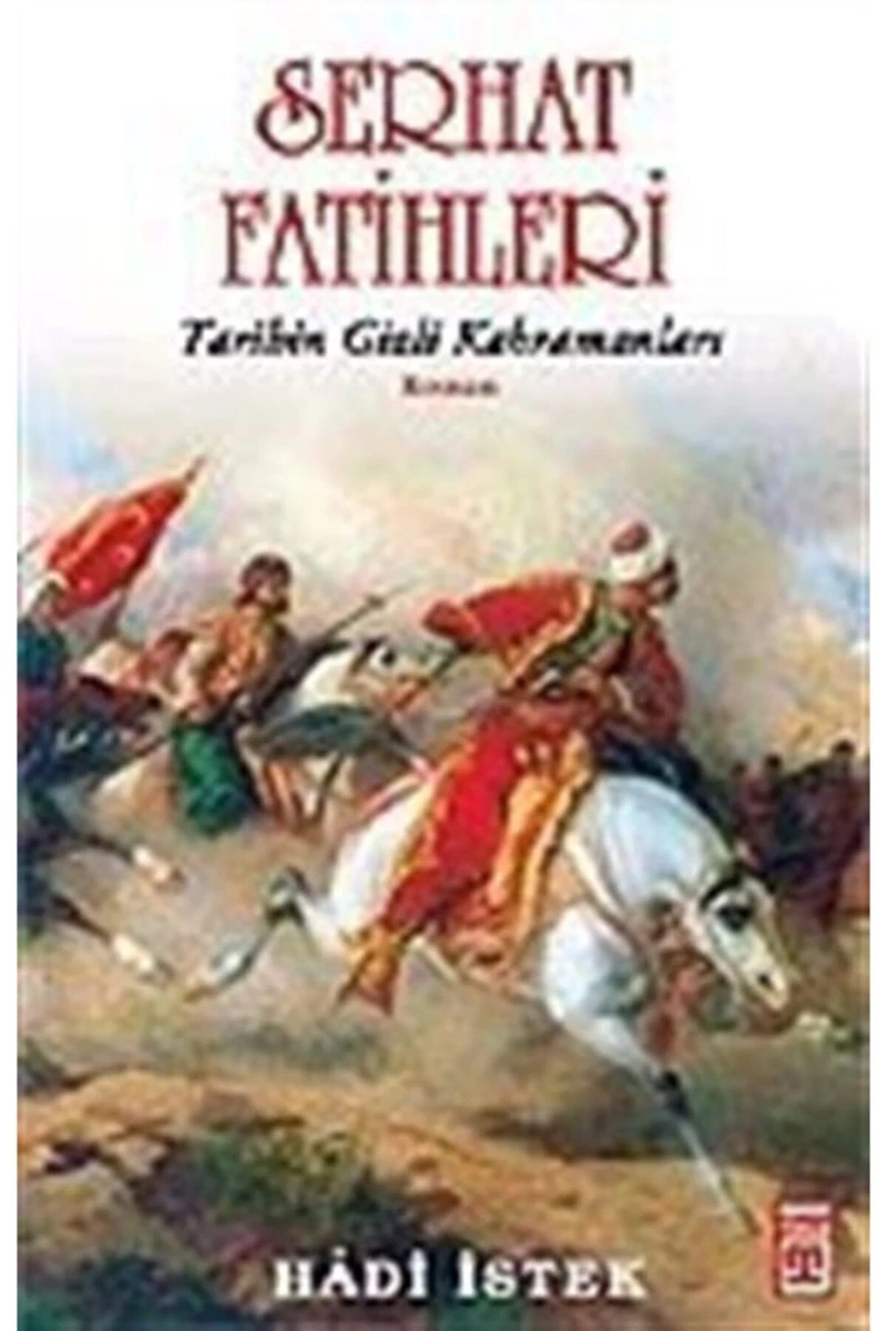 Serhat Fatihleri & Tarihin Gizli Kahramanları