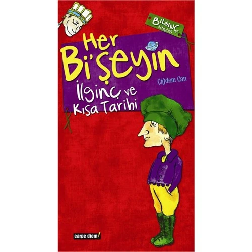 Her Bi'şeyin İlginç ve Kısa Tarihi - Çiğdem Can