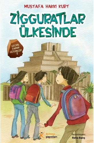 Zigguratlar Ülkesinde - Geçmiş Zaman Gezginleri - 2 - Mustafa Hakkı Kurt