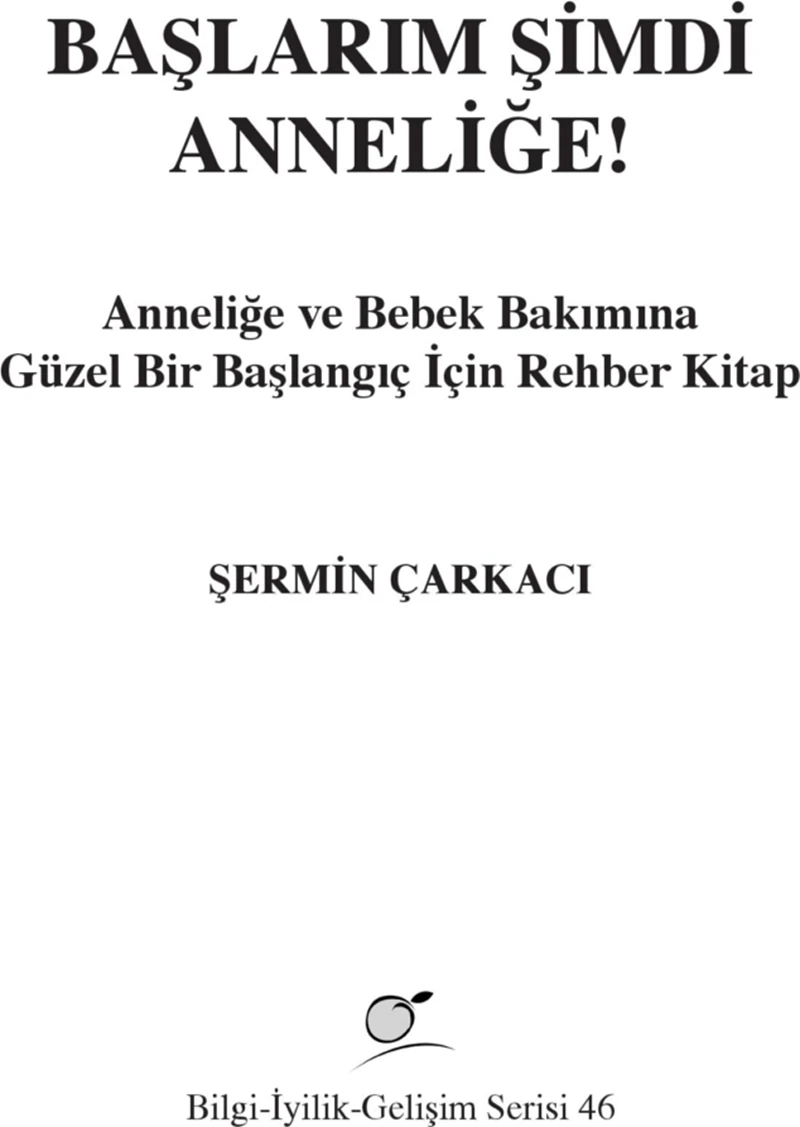 Başlarım Şimdi Anneliğe - Şermin Çarkacı