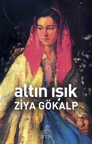 Altın Işık ( Dünya Klasikleri) - Ziya Gökalp