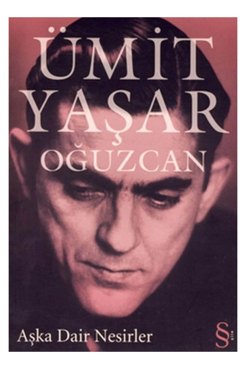 Aşka Dair Nesirler - Ümit Yaşar Oğuzcan
