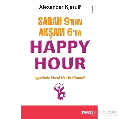 Sabah 9’Dan Akşam 6’Ya Happy Hour-Alexander Kjerulf