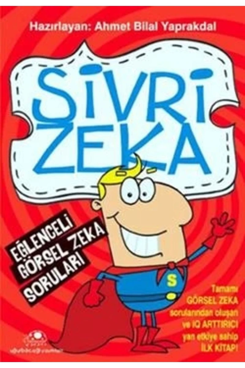 Sivri Zeka - Eğlenceli Görsel Zeka Soruları - Ahmet Bilal Yaprakdal