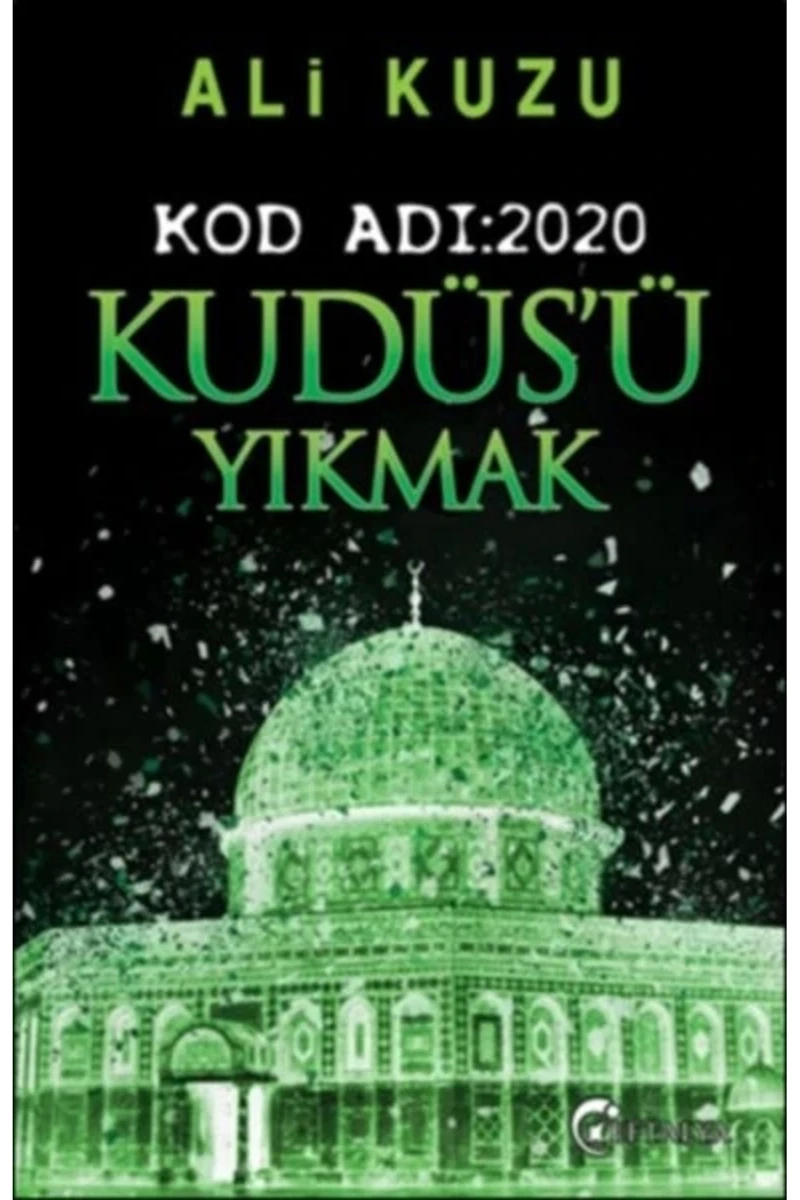 Kudüs’Ü Yıkmak - Kod Adı: 2020 - Ali Kuzu