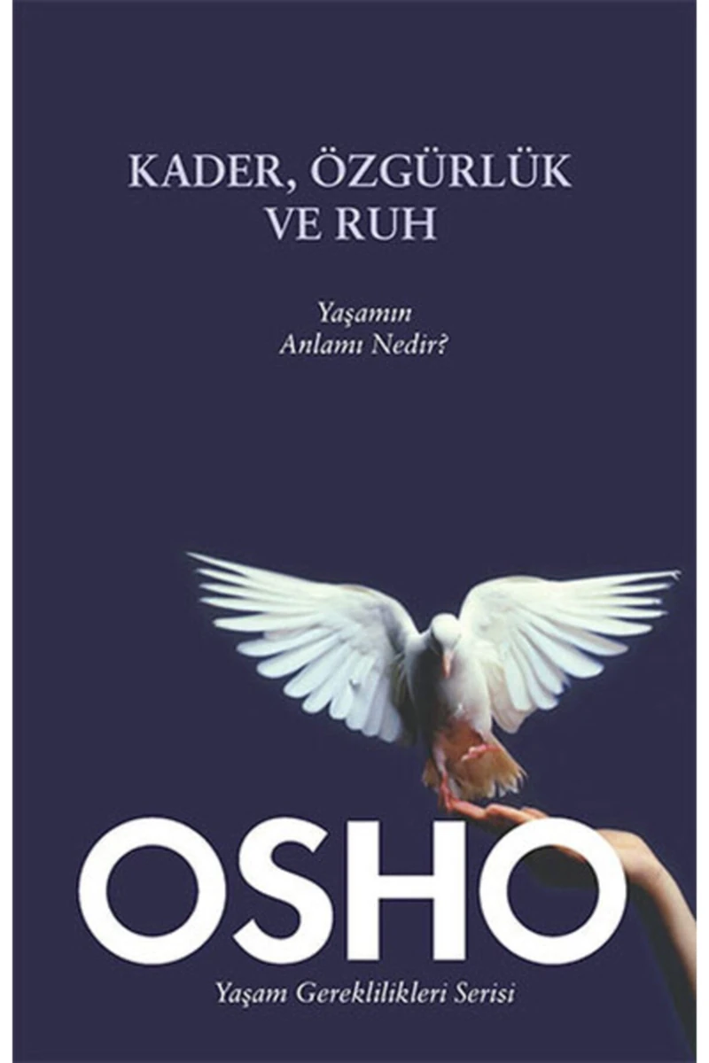 Kader, Özgürlük ve Ruh - Osho