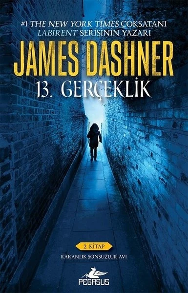 13. Gerçeklik : Karanlık Sonsuzluk Avı - James Dashner