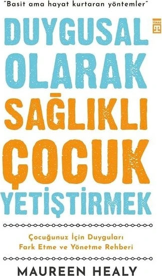 Duygusal Olarak Sağlıklı Çocuk Yetiştirmek - Maureen Healy