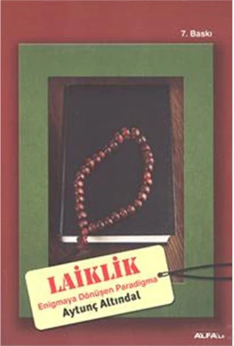 Laiklik - Enigma'ya Dönüşen Paradigma - Aytunç Altındal