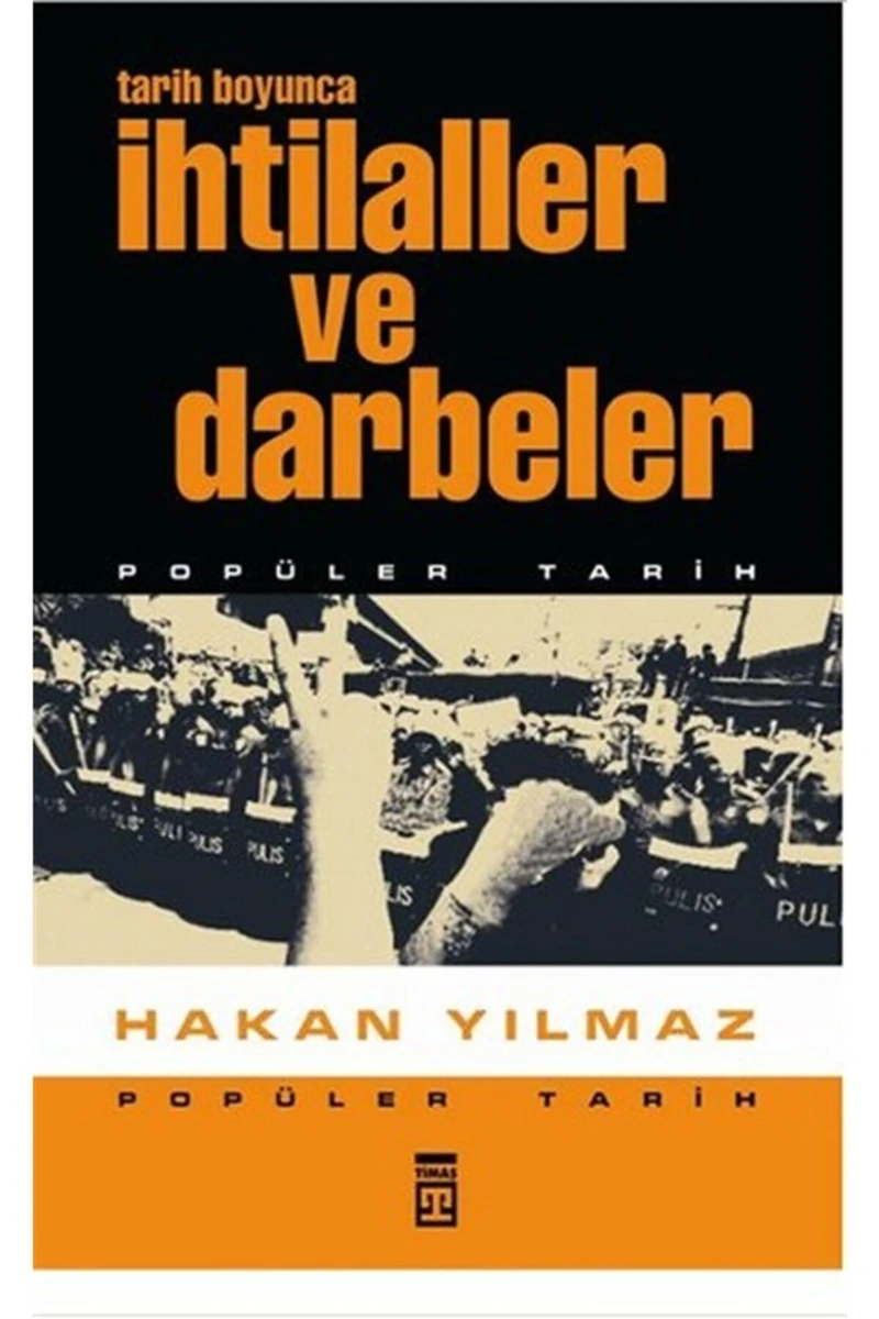 Tarih Boyunca İhtilaller Ve Darbeler - Hakan Yılmaz