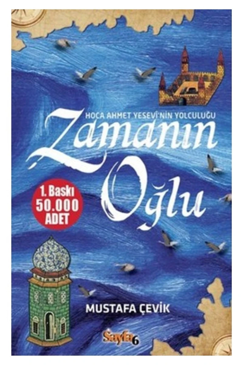 Zamanın Oğlu (Hoca Ahmet Yesevi'Nin Yolculuğu)-Mustafa Çevik