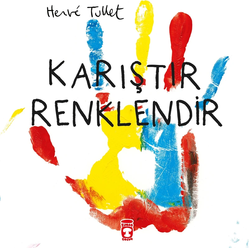Karıştır Renklendir - Herve Tullet