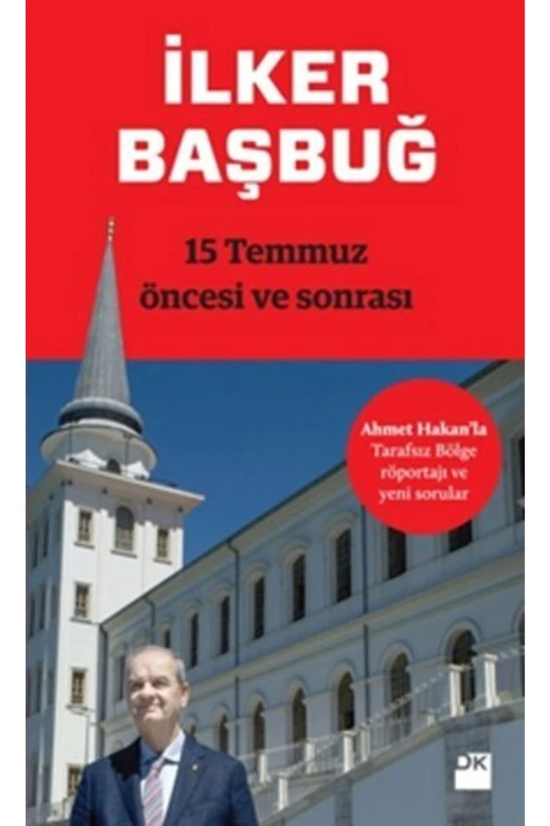 15 Temmuz Öncesi Ve Sonrası - İlker Başbuğ