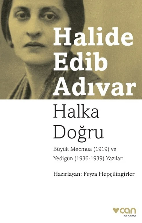 Halka Doğru:Büyük Mecmua (1919) Ve Yedigün (1936 -1939) Yazıları - Feyza Hepçilingirler