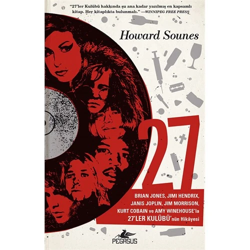27: Brian Jones, Jimi Hendrix Janis Joplin, Jim Morrison, Kurt Cobain Ve Amy Winehouse’La 27’ler Kulübü’nün Hikayesi - Howard Sounes