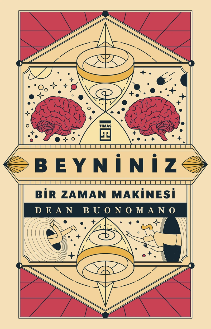 Beyniniz Bir Zaman Makinesi - Dean Buonomano