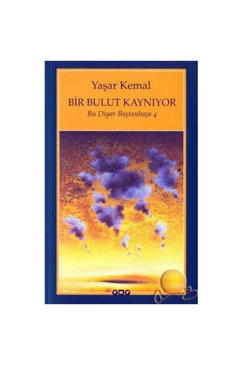 Bu Diyar Baştan Başa 4 Bir Bulut Kaynıyor-Yaşar Kemal