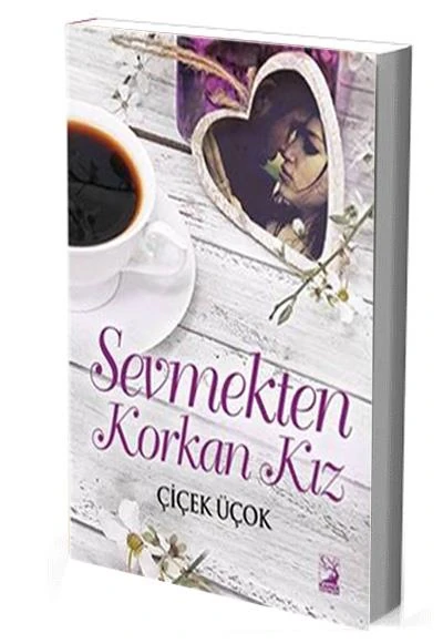 Sevmekten Korkan Kız