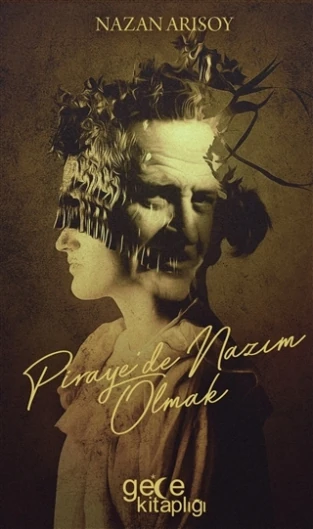 Piraye'de Nazım Olmak - Nazan Arısoy